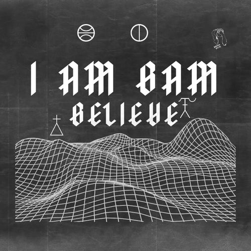 I Am Bam - Believe [KP101]